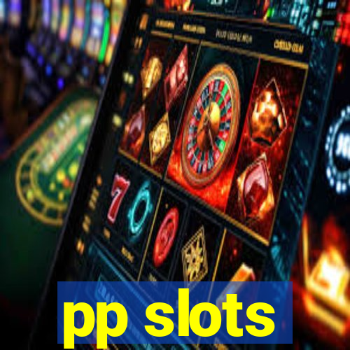 pp slots